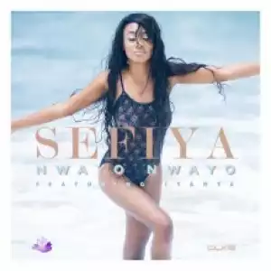 Sefiya - Nwayo Nwayo [Remix] ft. Iyanya
